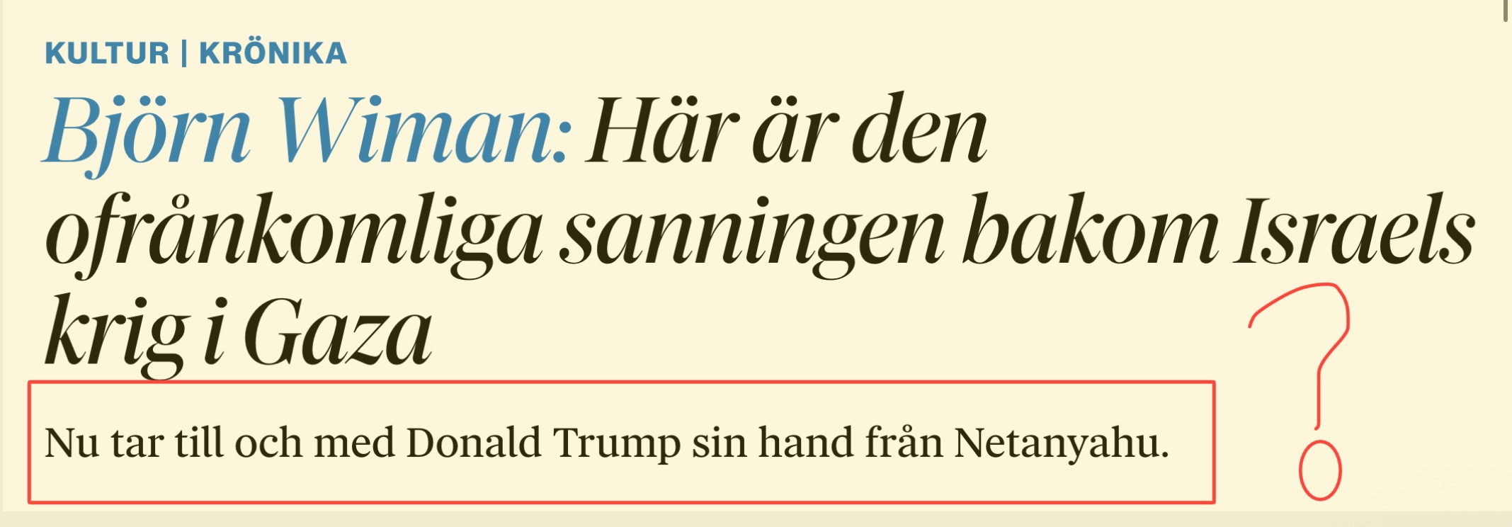 Dagens hitte-på i DN: ”Trump tar sin hand ifrån Netanyahu”